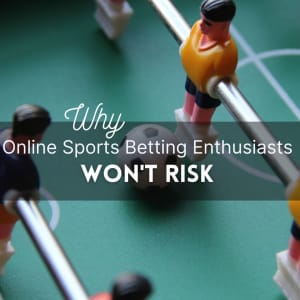 Online-Sportwetten-Enthusiasten gehen kein Risiko ein
